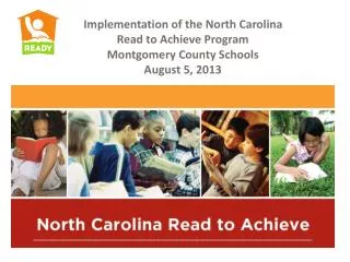 Implementation of the North Carolina Read to Achieve Program Montgomery County Schools