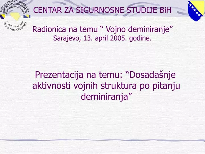 centar za sigurnosne studije bih radionica na temu vojno deminiranje sarajevo 13 april 2005 godine