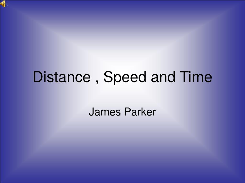 PPT - Distance , Speed and Time PowerPoint Presentation, free download ...
