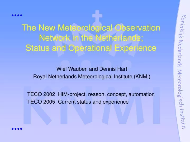 the new meteorological observation network in the netherlands status and operational experience