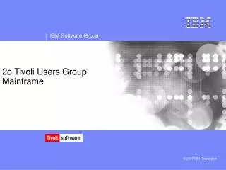 2o tivoli users group mainframe