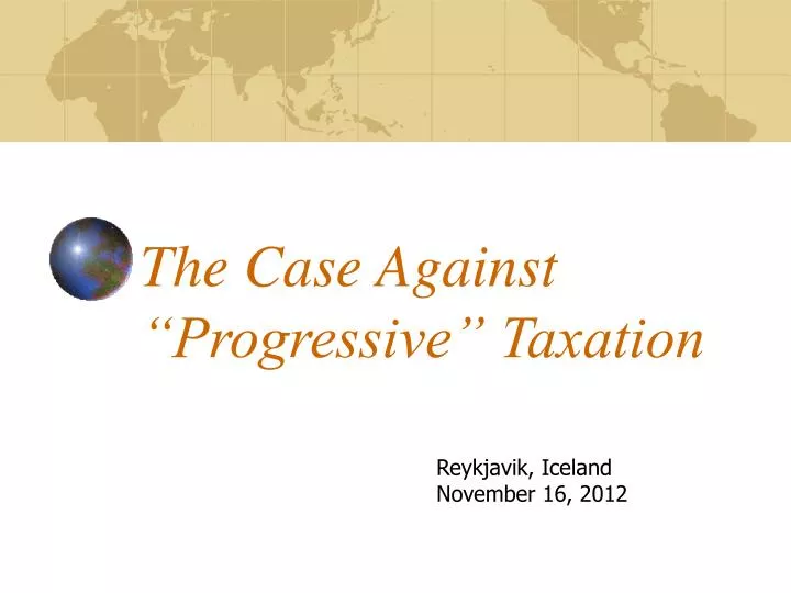 the case against progressive taxation