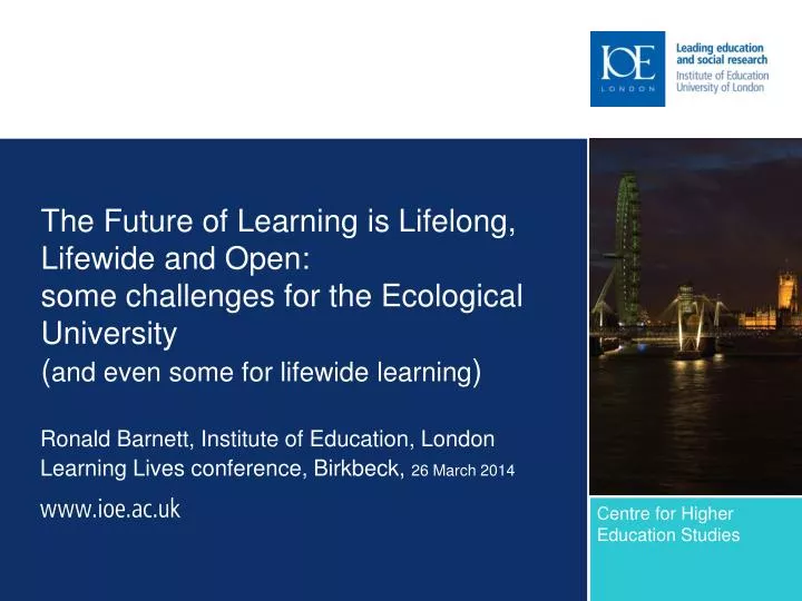ronald barnett institute of education london learning lives conference birkbeck 26 march 2014
