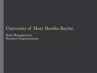 University of Mary Hardin-Baylor Risk Management Student Organizations