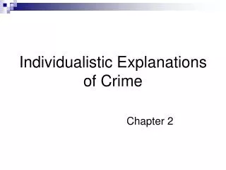 Individualistic Explanations of Crime