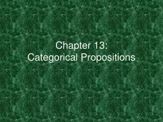 Chapter 13: Categorical Propositions