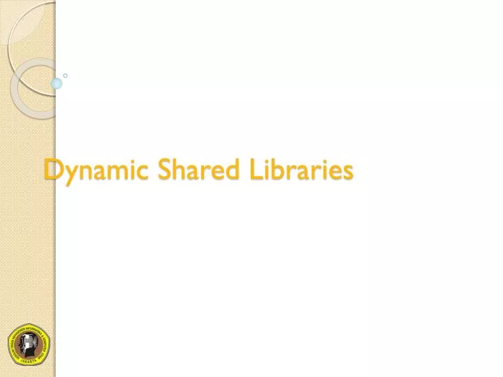 dynamic shared libraries