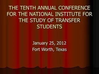 THE TENTH ANNUAL CONFERENCE FOR THE NATIONAL INSTITUTE FOR THE STUDY OF TRANSFER STUDENTS