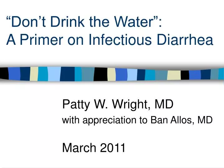 don t drink the water a primer on infectious diarrhea