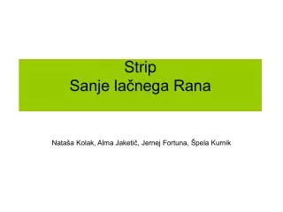 strip sanje la nega rana
