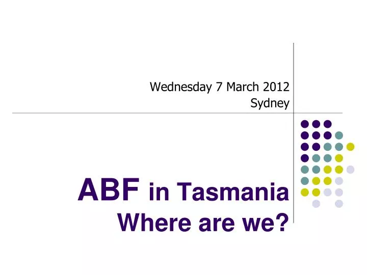 abf in tasmania where are we