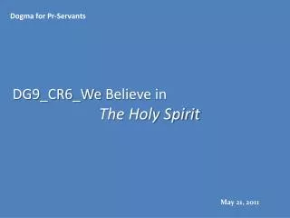 DG9_CR6_We Believe in The Holy Spirit