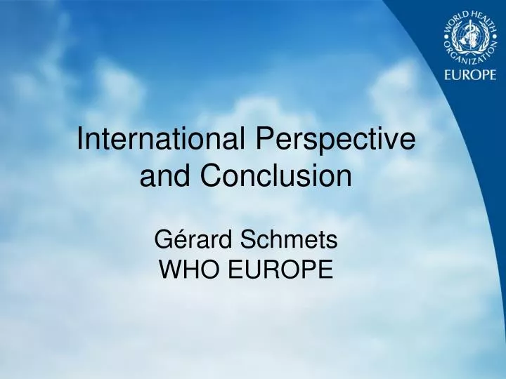international perspective and conclusion g rard schmets who europe