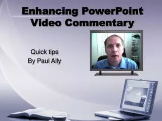 Enhancing PowerPoint Video Commentary