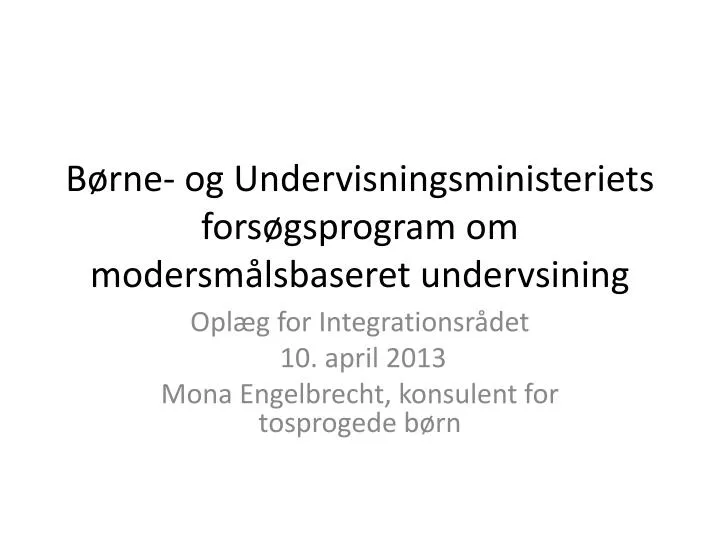 b rne og undervisningsministeriets fors gsprogram om modersm lsbaseret undervsining