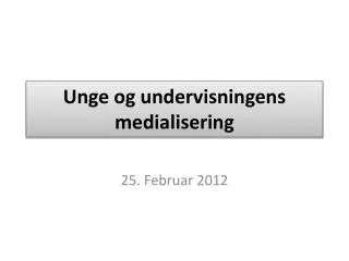 unge og undervisningens medialisering