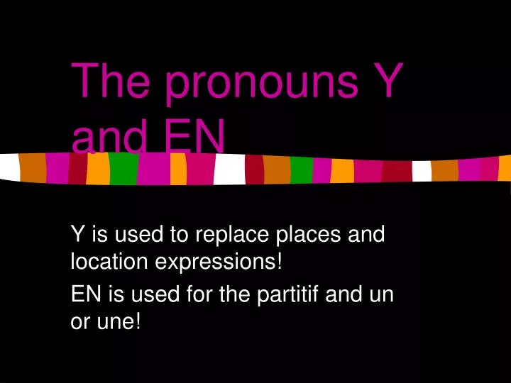 the pronouns y and en