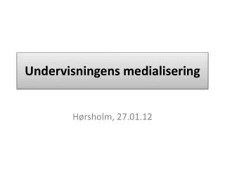 undervisningens medialisering