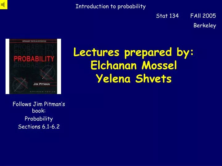 lectures prepared by elchanan mossel yelena shvets