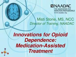Innovations for Opioid Dependence: Medication-Assisted Treatment