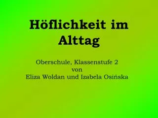 h flichkeit im alttag