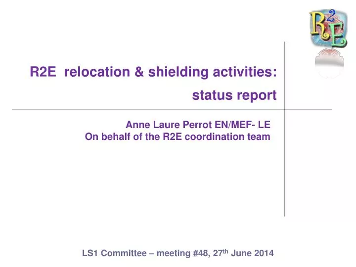 r2e relocation shielding activities status report