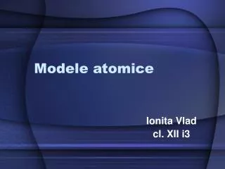 modele atomice