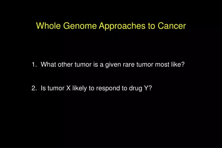 whole genome approaches to cancer