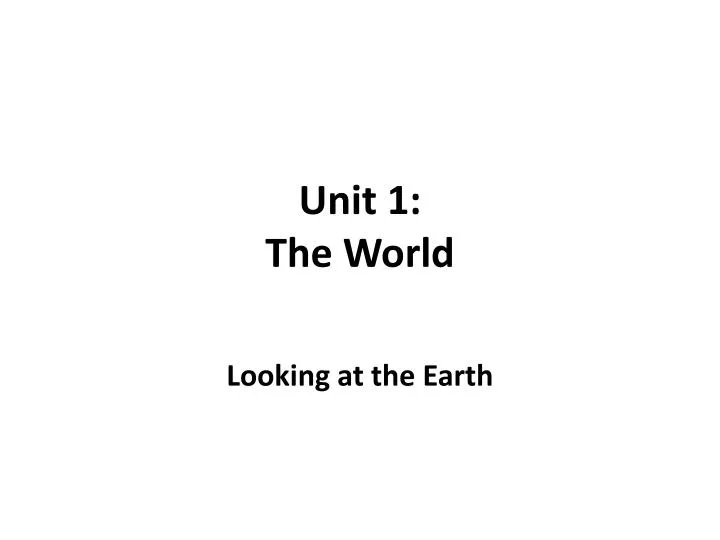 unit 1 the world