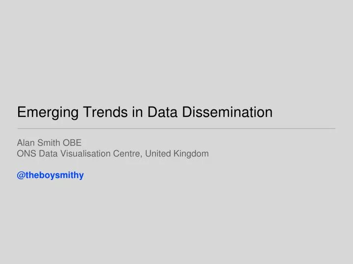 emerging trends in data dissemination