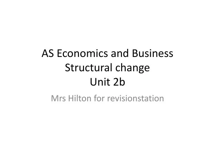 as economics and business structural change unit 2b