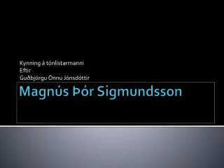 kynning t nlistarmanni eftir gu bj rgu nnu j nsd ttir
