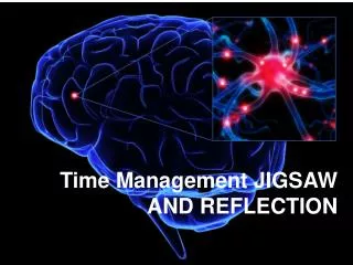 Time Management JIGSAW AND REFLECTION