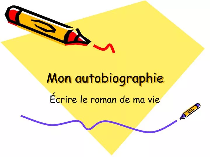 mon autobiographie