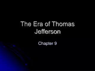 The Era of Thomas Jefferson