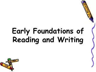 Early Foundations of Reading and Writing