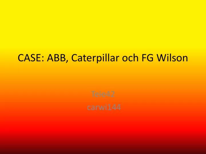 case abb caterpillar och fg wilson