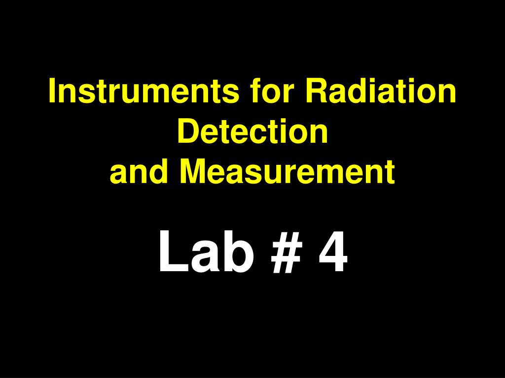 PPT - Instruments for Radiation Detection and Measurement PowerPoint ...