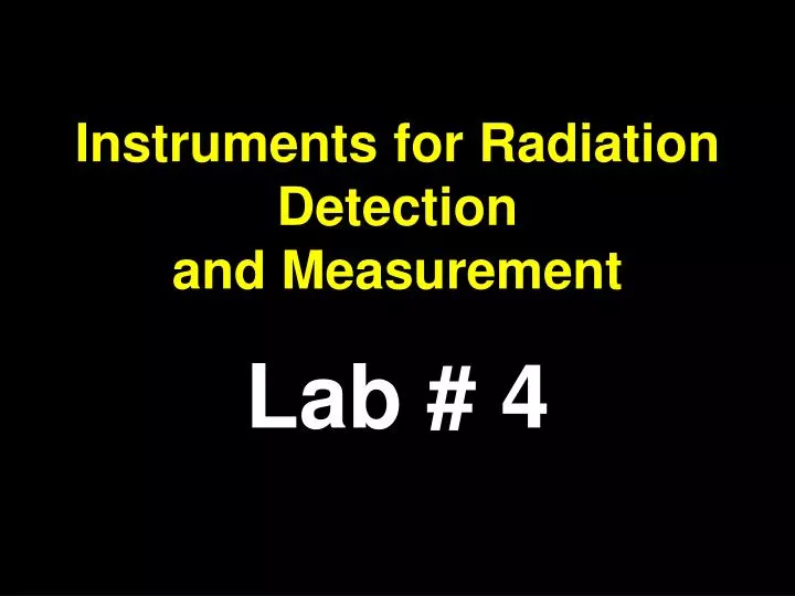 instruments for radiation detection and measurement