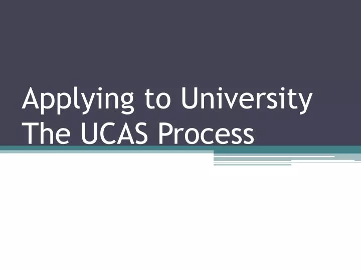 applying to university the ucas process