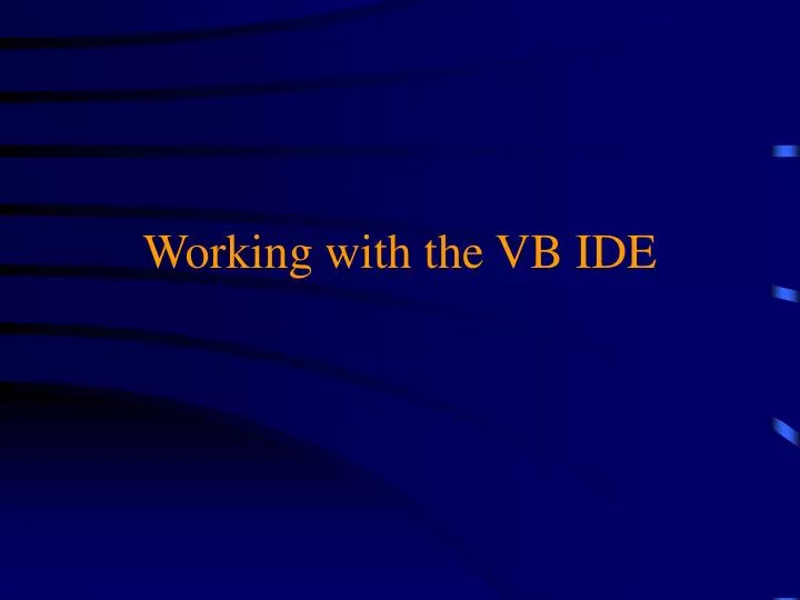 working with the vb ide