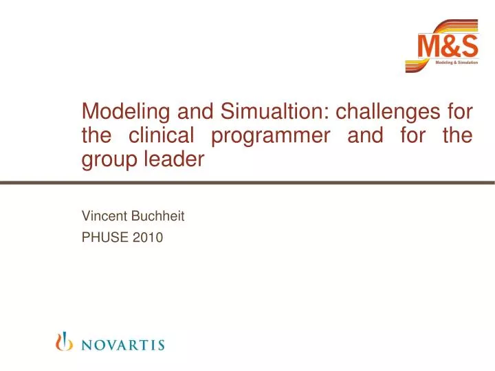 modeling and simualtion challenges for the clinical programmer and for the group leader