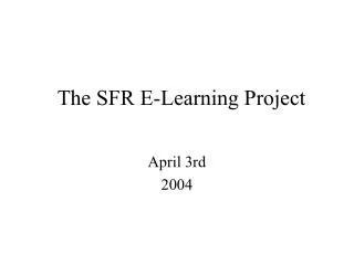The SFR E-Learning Project