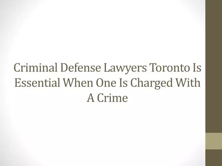 criminal defense lawyers toronto is essential when one is charged with a crime