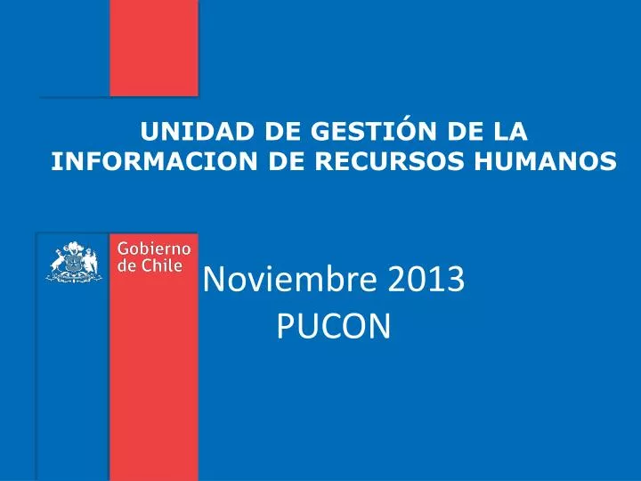 unidad de gesti n de la informacion de recursos humanos noviembre 2013 pucon