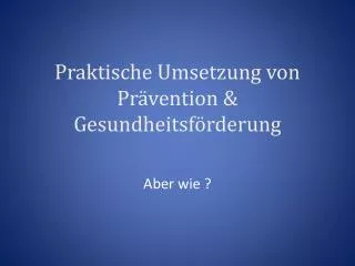 praktische umsetzung von pr vention gesundheitsf rderung