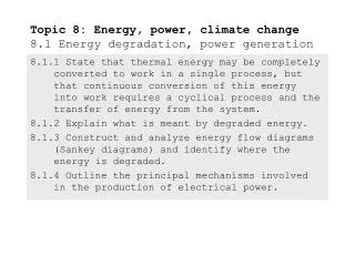 Topic 8: Energy, power, climate change 8.1 Energy degradation, power generation