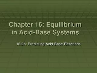 Chapter 16: Equilibrium in Acid-Base Systems