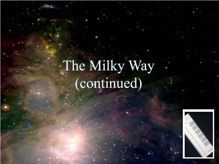 the milky way continued