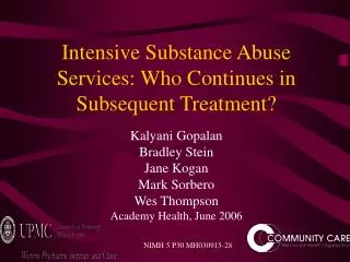 Intensive Substance Abuse Services: Who Continues in Subsequent Treatment?